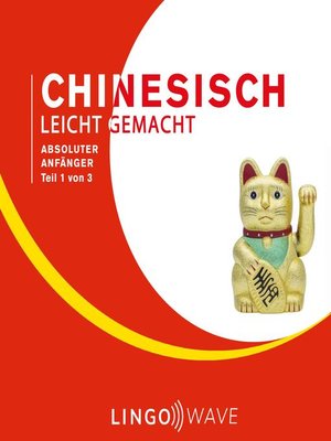 cover image of Mandarin Leicht Gemacht--Absoluter Anfänger--Teil 1 von 3